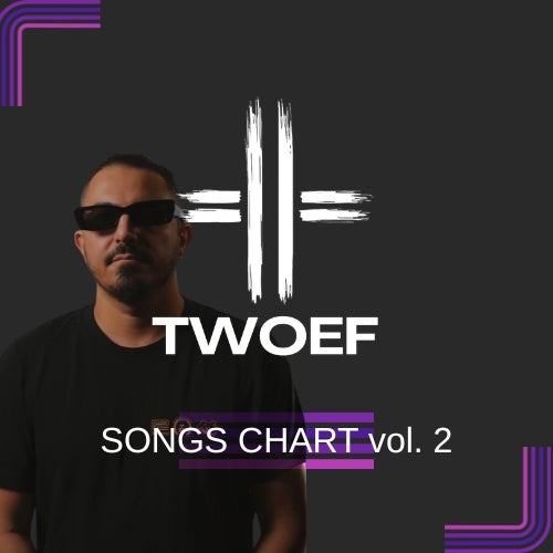 TWOEF Songs Chart vol. 2 - (Afro House,Tech House,Melodic House & Techno,House,Dance / Pop) Album Cover