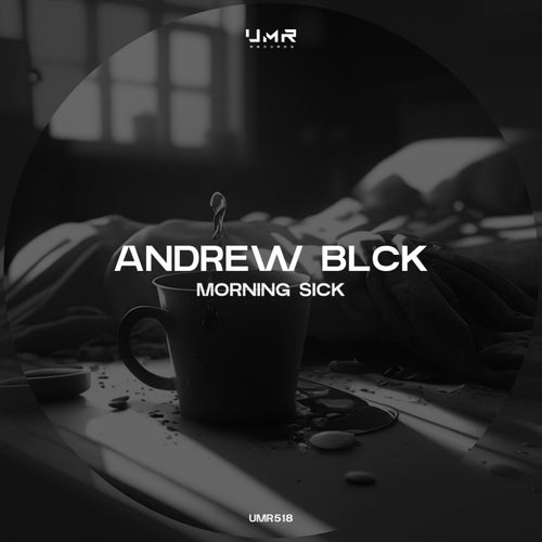 Andrew BLCK - Morning Sick (2024)