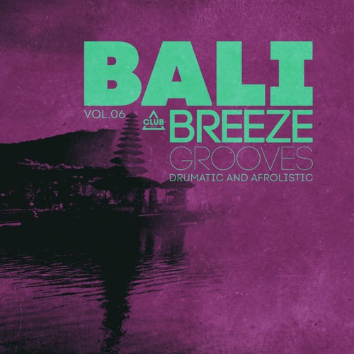 Bali Breeze Grooves, Vol.06 [CSCOMP3699] - Club Session