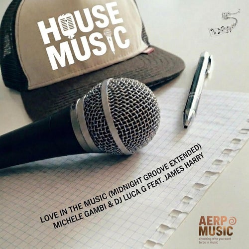 Love In The Music (feat. Michele Gambi & James Harry) [(Midnight Groove Extended)]