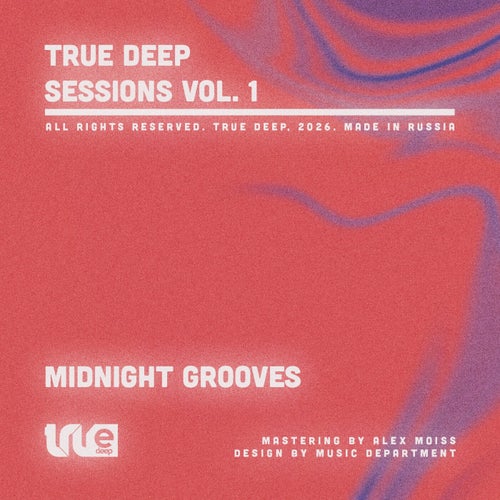 TRUE DEEP SESSIONS VOL. 1 MIDNIGHT GROOVES