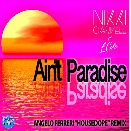  Nikki Carvell & L Cole - Ain't Paradise (Angelo Ferreri Remix) (2024) 