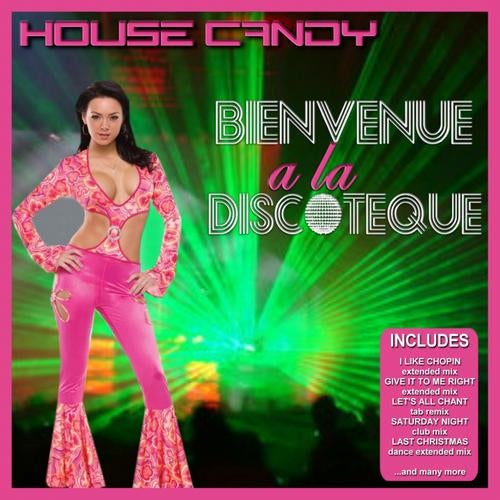 House Candy - Bienvenue A La Discoteque