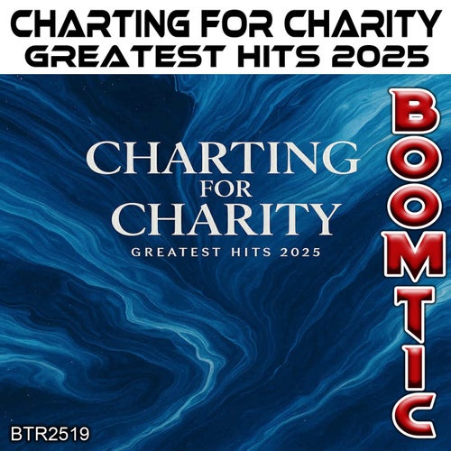 Charting for Charity Greatest Hits 2025 [Boomtic Records] - Boomtic Records (Progressive House,Dance / Pop) Album Cover