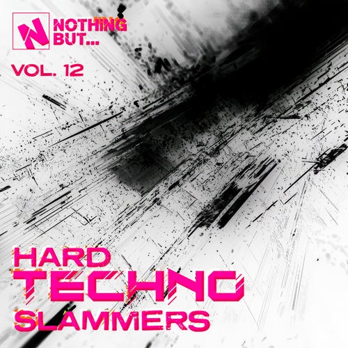 Nothing But... Hard Techno Slammers, Vol. 12