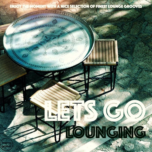 Let's Go Lounging (Selection of Finest Lounge Grooves)