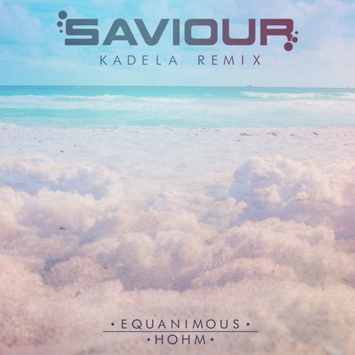 Saviour (Kadela Remix)