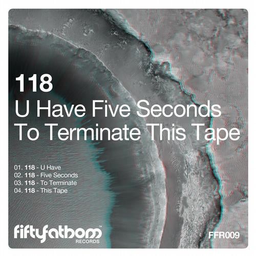 U Have Five Seconds to Terminate This Tape