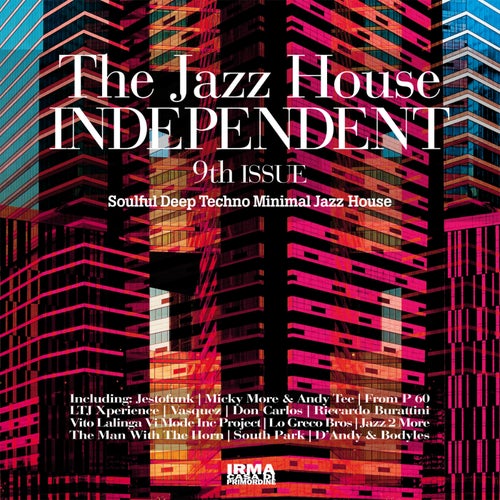 The Jazz House Independent Vol.9 - Soulful Deep Techno Minimal Jazz House