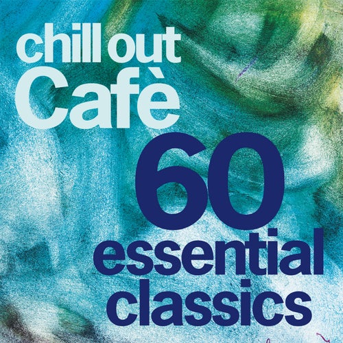 Chill Out Café 60 Essentials Classics - 25 Years Celebration