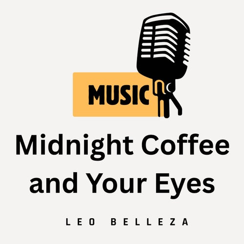 Midnight Coffee and Your Eyes