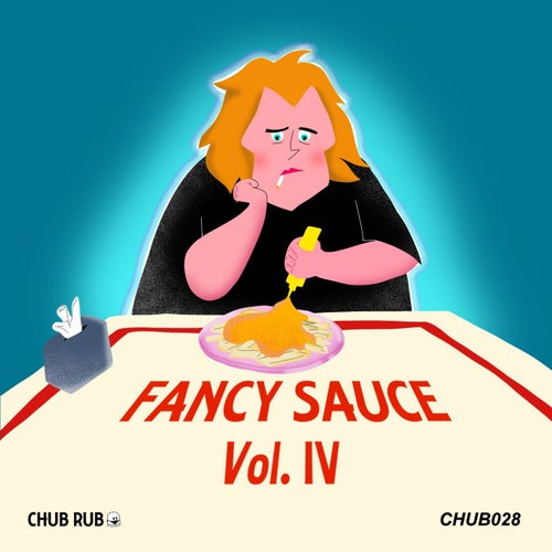 CHUB RUB: Fancy Sauce Vol. IV