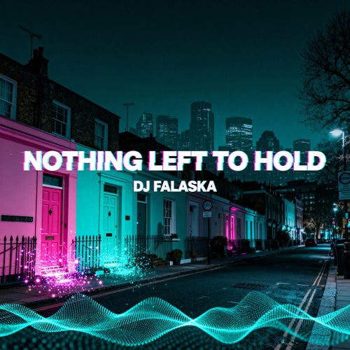 Nothing Left To Hold