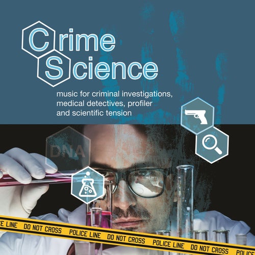 Crime Science - Music for Criminal Investigations, Medical Detectives, Profiler and Scientific Tension
