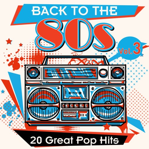 Back to the 80s: 20 Great Pop Hits (Vol. 3)