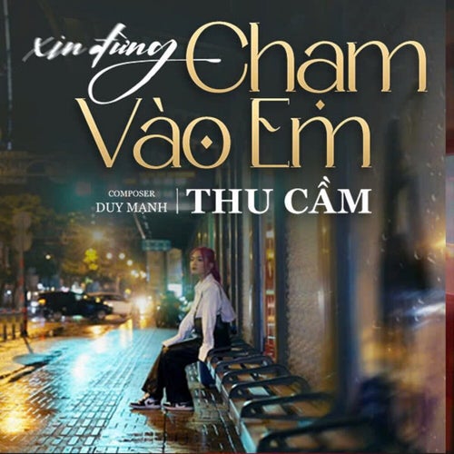 Xin Đừng Chạm Vào Em