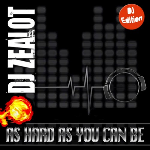 As Hard as You Can Be (DJ Edition)