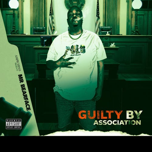 Ampichino Presents: Mr Bearface-Guilty by Association, Vol.1