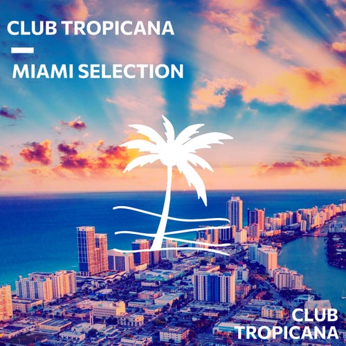 Club Tropicana - Miami Selection