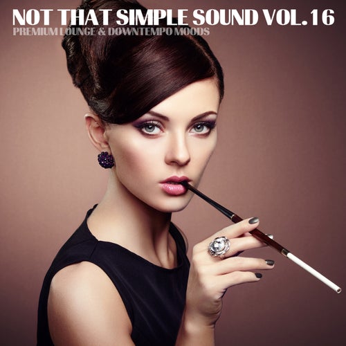 Not That Simple Sound (Premium Lounge and Downtempo Moods, Vol. 16)