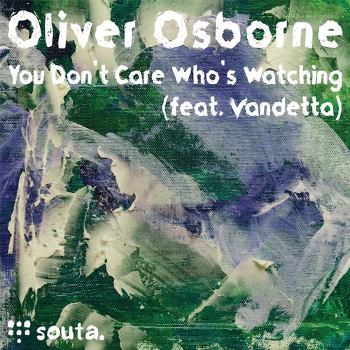 You Don't Care Who's Watching