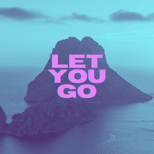 Let You Go (Extended Mix)