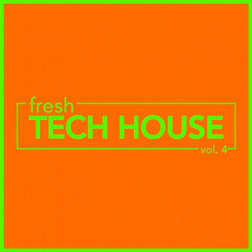 fresh Tech House, Vol. 4