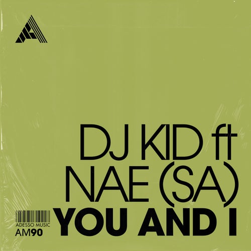  Dj Kid ft NAE (SA) - You And I (2024) 