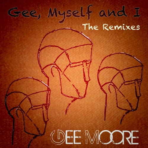 Gee, Myself and I (The Remixes)