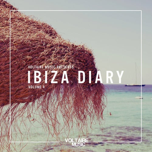 Voltaire Music pres. The Ibiza Diary Vol. 4
