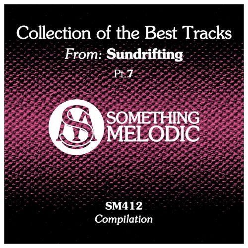 Collection of the Best Tracks From: Sundrifting, Pt. 7