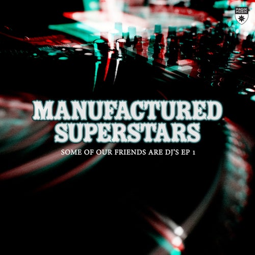 Some Of Our Friends Are DJ's EP 1
