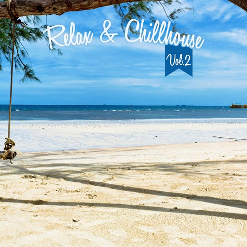 Relax & Chillhouse, Vol. 2