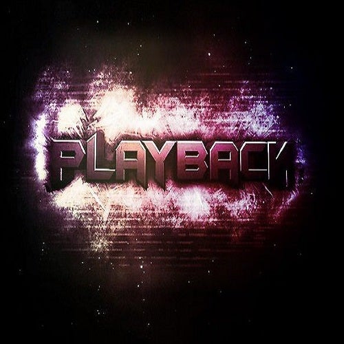Playback!