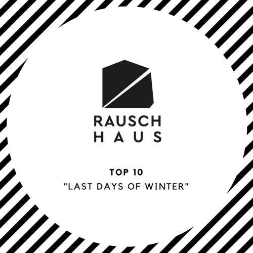 Rauschhaus "Last Days Of Winter"