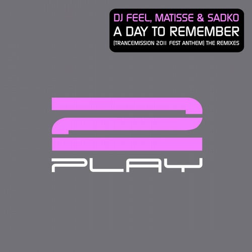 A Day To Remember (Trancemission 2011 Fest Anthem) (The Remixes)