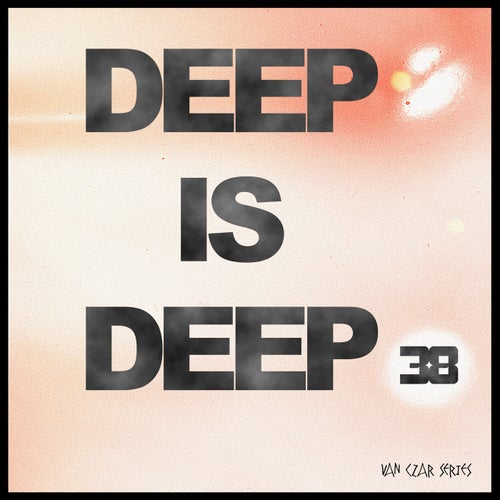 Deep is Deep, Vol. 38