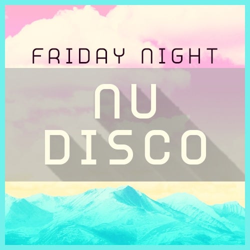 Weekend Of Music: Friday Night Nu-Disco