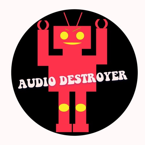 Audio Destroyer