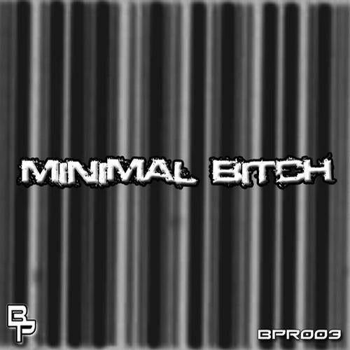 Minimal Bitch