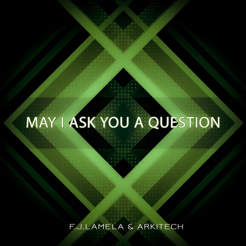 May I Ask You a Question