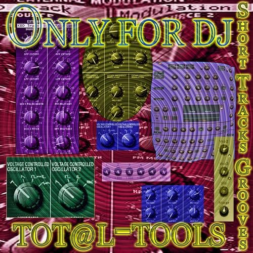 Total Tools (Short Tracks Grooves Only for DJ)