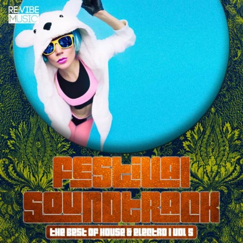 Festival Soundtrack - Best of House & Electro, Vol. 5