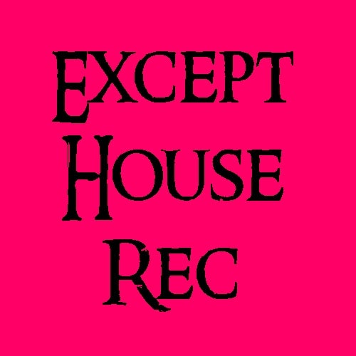Except House Rec
