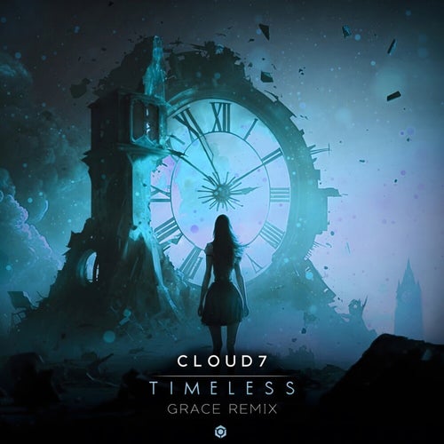  Cloud7 - Timeless (Grace Remix) (2025) 