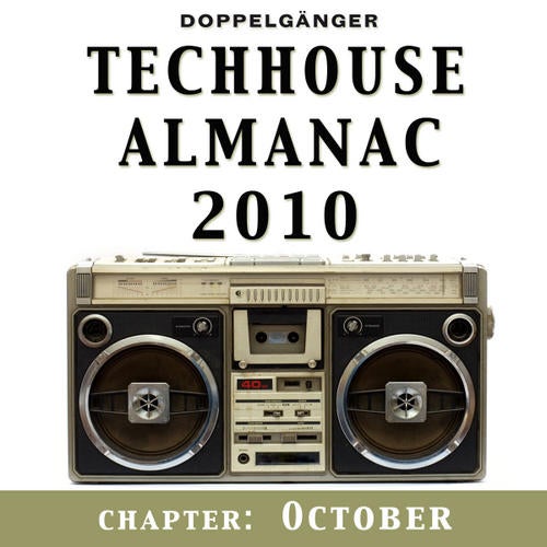 Doppelganger Presents Techhouse Almanac 2010 - Chapter: October