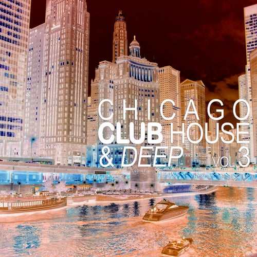 Chicago Club House & Deep, Vol. 3