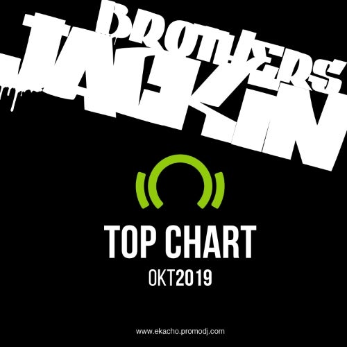 Jackin Brothers TOP CHART: OkTOBER2019