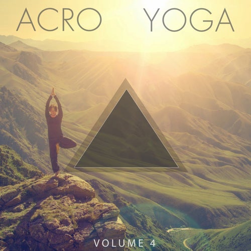 Acro Yoga, Vol. 4 (Super Calm Meditation Music)