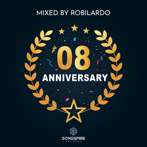 Songspire 8 Years Anniversary (Mixed by Robilardo)